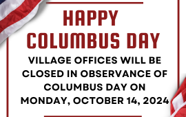 Village Offices will be closed in observance of Columbus Day